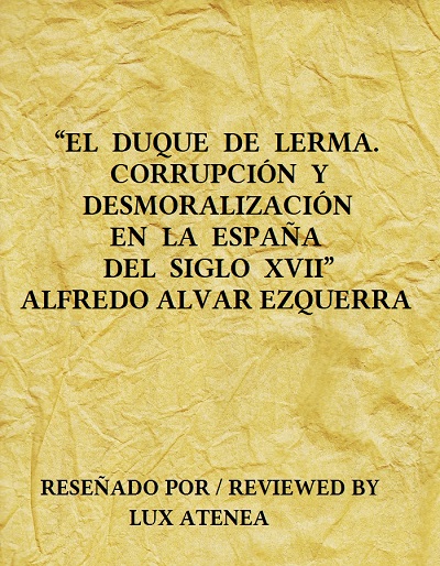 EL DUQUE DE LERMA CORRUPCION Y DESMORALIZACION EN LA ESPAÑA DEL SIGLO XVII