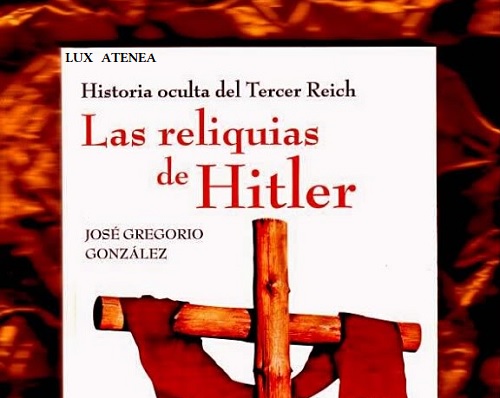 LAS RELIQUIAS DE HITLER HISTORIA OCULTA DEL TERCER REICH pic1